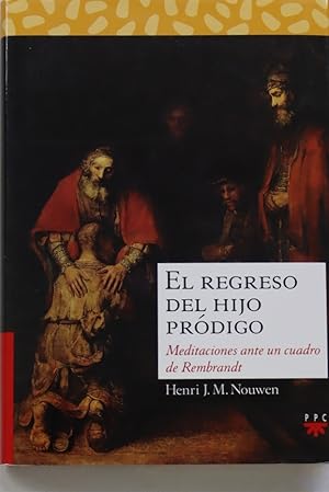 Imagen del vendedor de El regreso del hijo prdigo meditaciones ante un cuadro de Rembrandt a la venta por Librera Alonso Quijano