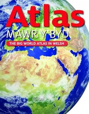 Imagen del vendedor de Atlas Mawr y Byd - The Big World Atlas in Welsh a la venta por WeBuyBooks