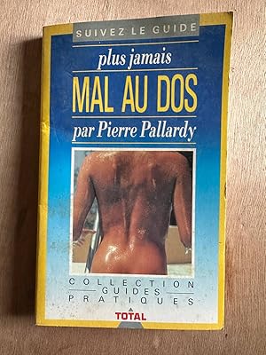 Seller image for Plus jamais mal au dos for sale by Dmons et Merveilles
