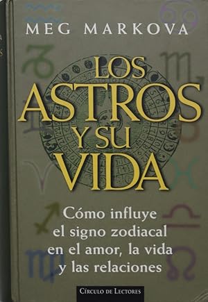 Imagen del vendedor de Los astros y su vida cmo influye el signo zodiacal en el amor, la vida y las relaciones a la venta por Librera Alonso Quijano