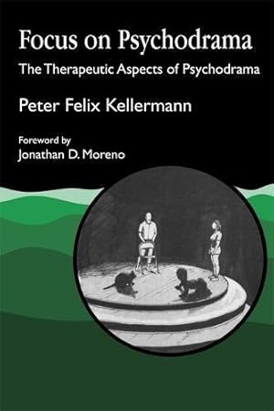 Seller image for Focus on Psychodrama: The Therapeutic Aspects of Psychodrama for sale by WeBuyBooks