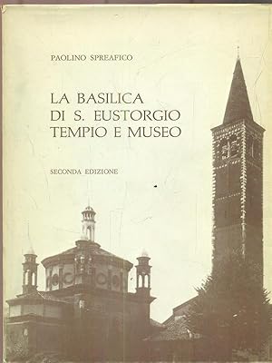 Bild des Verkufers fr La Basilica di S.Eustorgio Tempio e Museo zum Verkauf von Librodifaccia