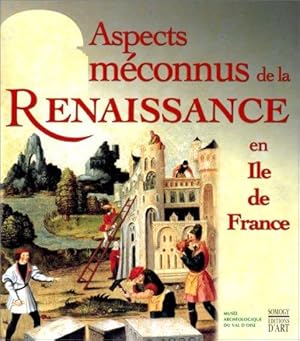 Seller image for Aspects mconnus de la Renaissance en Ile-de-France. for sale by Librairie Le Trait d'Union sarl.