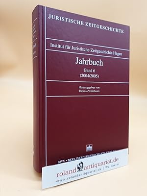 Bild des Verkufers fr Jahrbuch der Juristischen Zeitgeschichte: Band 6: (2004/2005) / Institut fr Juristische Zeitgeschichte Hagen zum Verkauf von Roland Antiquariat UG haftungsbeschrnkt