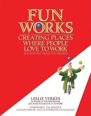 Image du vendeur pour Fun Works: Creating Places Where People Love to Work (UK PROFESSIONAL BUSINESS Management / Business) mis en vente par WeBuyBooks