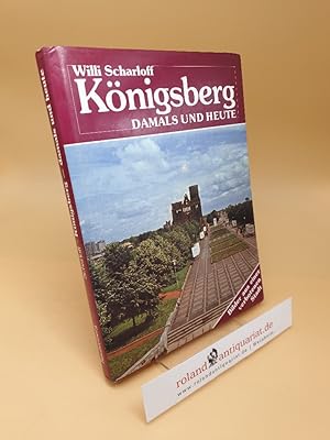 Bild des Verkufers fr Knigsberg - damals und heute : Bilder aus e. verbotenen Stadt zum Verkauf von Roland Antiquariat UG haftungsbeschrnkt
