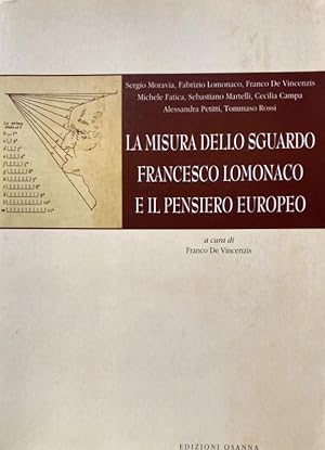 Immagine del venditore per LA MISURA DELLO SGUARDO. FRANCESCO LOMONACO E IL PENSIERO EUROPEO venduto da CivicoNet, Libreria Virtuale