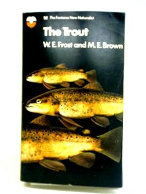 Image du vendeur pour The Trout. The Natural History of the Brown Trout in the British Isles. mis en vente par World of Rare Books