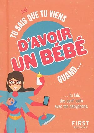 Tu sais que tu viens d'avoir un bébé quand