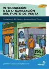 Seller image for Introduccin a la organizacin del punto de venta : optimizacin del espacio e incentivacin de ventas for sale by Agapea Libros