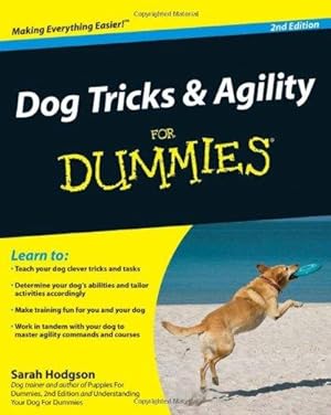 Bild des Verkufers fr Dog Tricks and Agility For Dummies (For Dummies Series) zum Verkauf von WeBuyBooks