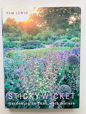 Seller image for Sticky Wicket: Gardening in Tune with Nature for sale by Cherubz Books