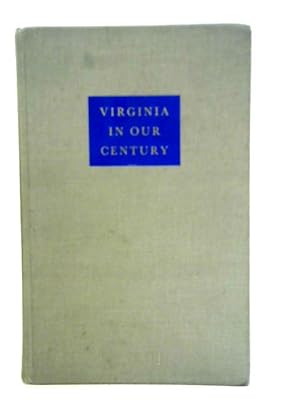 Bild des Verkufers fr Virginia In Our Century zum Verkauf von World of Rare Books