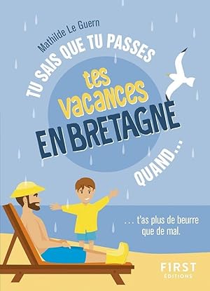 Tu sais que tu passes tes vacances en Bretagne quand