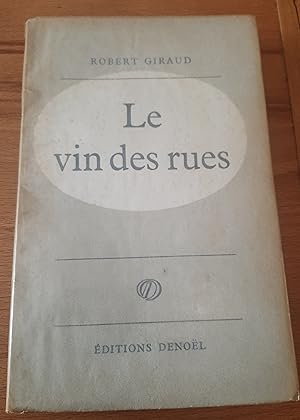 Image du vendeur pour Le Vin des rues mis en vente par Jean-Yves Bochet Aprs l'Iris Noir