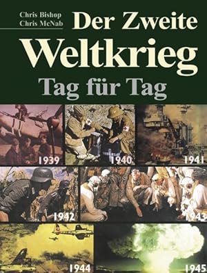 Bild des Verkufers fr Der Zweite Weltkrieg: Tag fr Tag zum Verkauf von Gerald Wollermann