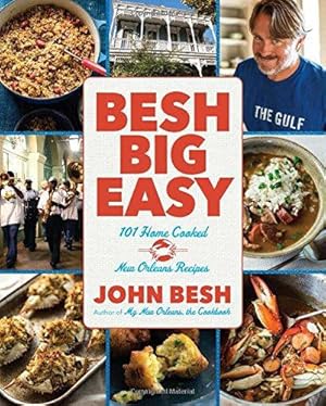 Bild des Verkufers fr Besh Big Easy: 101 Home Cooked New Orleans Recipes (John Besh) zum Verkauf von WeBuyBooks