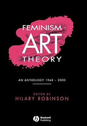 Bild des Verkufers fr Robinson Feminism-Art-Theory: An Anthology 1968-2000 zum Verkauf von WeBuyBooks
