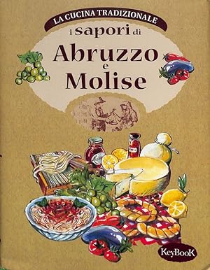 Bild des Verkufers fr I Sapori di Abruzzo e Molise zum Verkauf von FolignoLibri