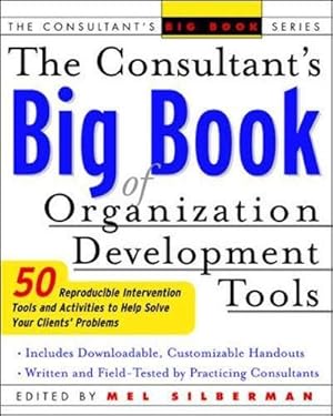 Seller image for The Consultant's Big Book of Organization Development Tools: 50 Reproducible Intervention Tools to Help Solve Your Clients' Problems (GENERAL FINANCE & INVESTING) for sale by WeBuyBooks