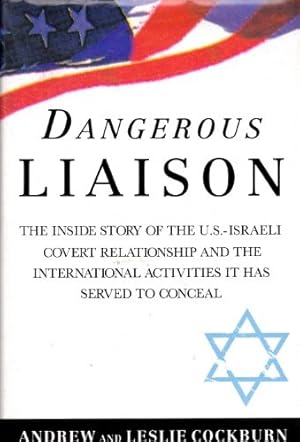 Bild des Verkufers fr Dangerous Liaison: Inside Story of the Covert United States-Israeli Relationship zum Verkauf von WeBuyBooks