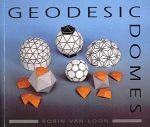 Seller image for Geodesic Domes: Demonstrated and Explained with Cut-out Models for sale by WeBuyBooks
