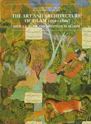 Immagine del venditore per The Art & Architecture of Islam 1250"1800 (The Yale University Press Pelican History of Art Series) venduto da WeBuyBooks