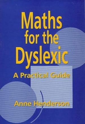 Imagen del vendedor de Maths for the Dyslexic: A Practical Guide a la venta por WeBuyBooks