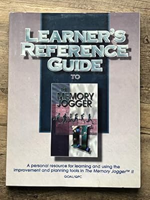 Seller image for Learner's Reference Guide to the Memory Jogger II : A Personal Resource for Learning and Using the Improvement and Planning Tools in the Memory Jogger Ii for sale by WeBuyBooks