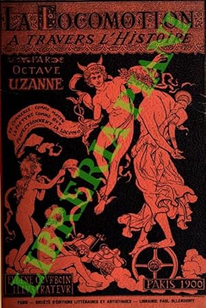 La locomotion à travers l'histoire et les moeurs. Illustrations dans le texte et hors texte de Eu...