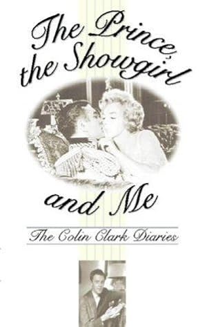 Bild des Verkufers fr The Prince, the Showgirl and Me: The Colin Clark Diaries zum Verkauf von WeBuyBooks 2