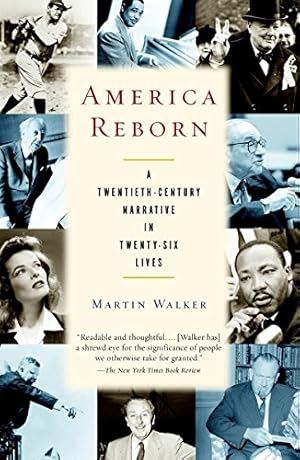 Bild des Verkufers fr America Reborn: A Twentieth-Century Narrative in Twenty-Six Lives zum Verkauf von WeBuyBooks