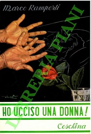 Seller image for Ho ucciso una donna. (Storia d'una santit). for sale by Libreria Piani