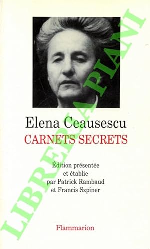 Carnets Secrets. Edition présentée et établie par Patrick Rambaud et Francis Szpiner.