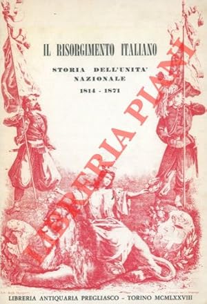 Il Risorgimento Italiano. Storia dell'Unità Nazionale 1814 - 1871.