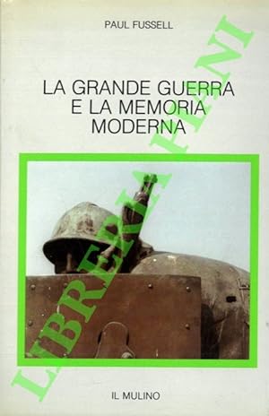 La Grande Guerra e la memoria moderna.