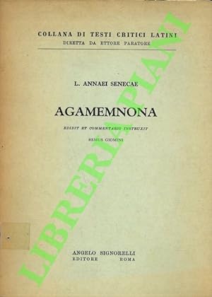 Imagen del vendedor de Agamennona. Edidit et commentario instruxit. Remus Giomini. a la venta por Libreria Piani