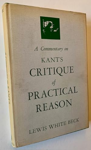 Seller image for A Commentary on Kant's Critique of Practical Reason for sale by APPLEDORE BOOKS, ABAA
