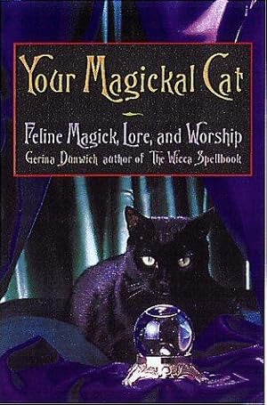 Imagen del vendedor de YOUR MAGICKAL CAT : Feling Magick, Lore, and Worship a la venta por WeBuyBooks