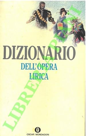 Bild des Verkufers fr Dizionario dell'opera lirica. zum Verkauf von Libreria Piani
