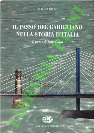 Il passo del Garigliano nella storia d'Italia. Il ponte di Luigi Giura.