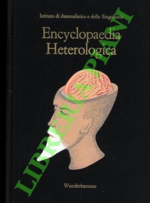 Encyclopaedia Heterologica vol. I: Ars Discombinatoria. Progetto per una sistematica delle discip...