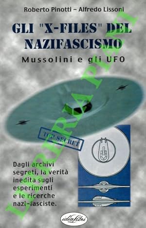 Bild des Verkufers fr Mussolini e gli UFO. Gli ?X-Files? del Nazifascismo. zum Verkauf von Libreria Piani