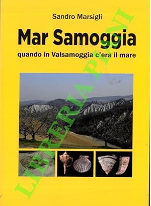 Mar Samoggia. Quando in Val Samoggia c'era il mare.