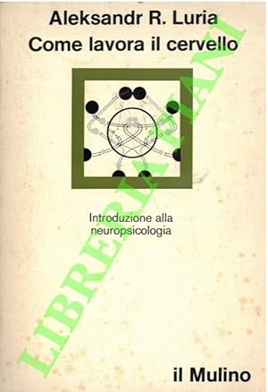 Bild des Verkufers fr Come lavora il cervello. Introduzione alla neuropsicologia. zum Verkauf von Libreria Piani