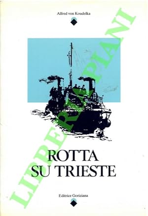 Rotta su Trieste.