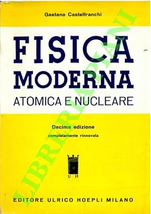 Bild des Verkufers fr Fisica moderna atomica e nucleare. zum Verkauf von Libreria Piani
