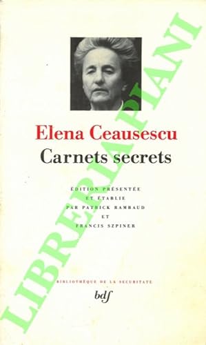 Carnets Secrets. Edition présentée et établie par Patrick Rambaud et Francis Szpiner.