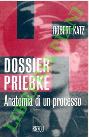 Dossier Priebke. Anatomia di un processo.