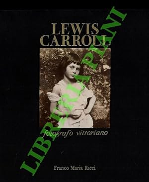 Bild des Verkufers fr Lewis Carroll fotografo vittoriano. Introduzione di Helmut Gernsheim. zum Verkauf von Libreria Piani